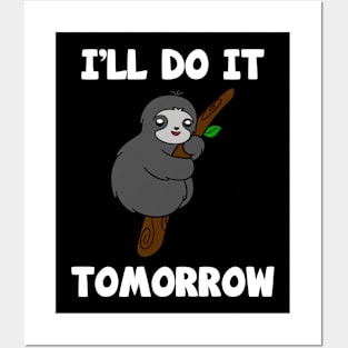 I'll Do It Tomorrow Cute Sloth Posters and Art